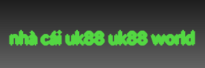 nhà cái uk88 uk88 world